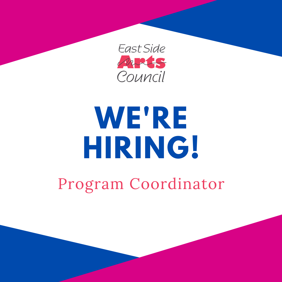 East Side Arts Council looking to hire a new Program Coordinator